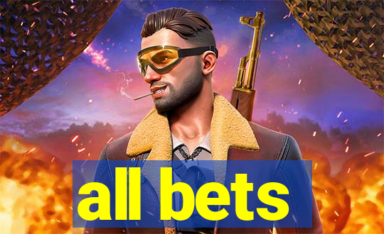 all bets